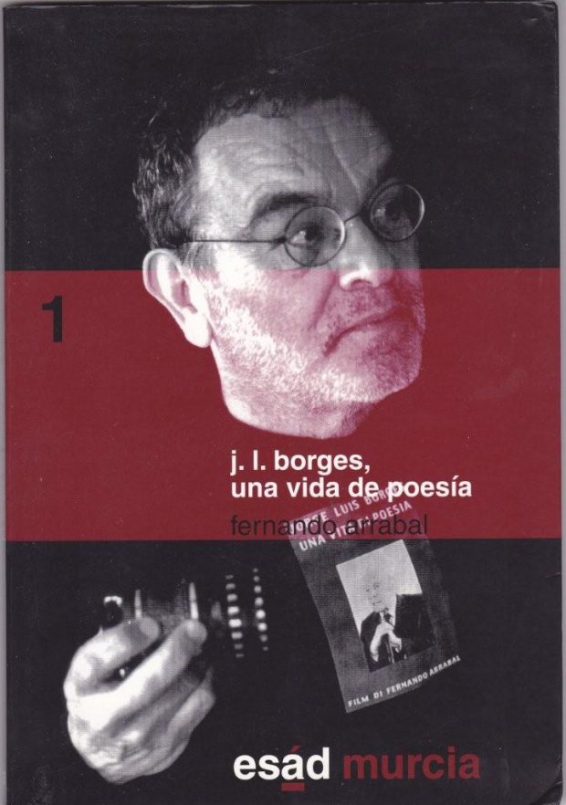 Affiche du film de Fernando Arrabal : "Una vida de poesia, Jorge Luis Borges"