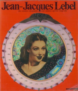 Jean-Jacques Lebel des annees cinquante aux années quatre-vingt-dix, Paris, Galerie 1900-2000, 1991