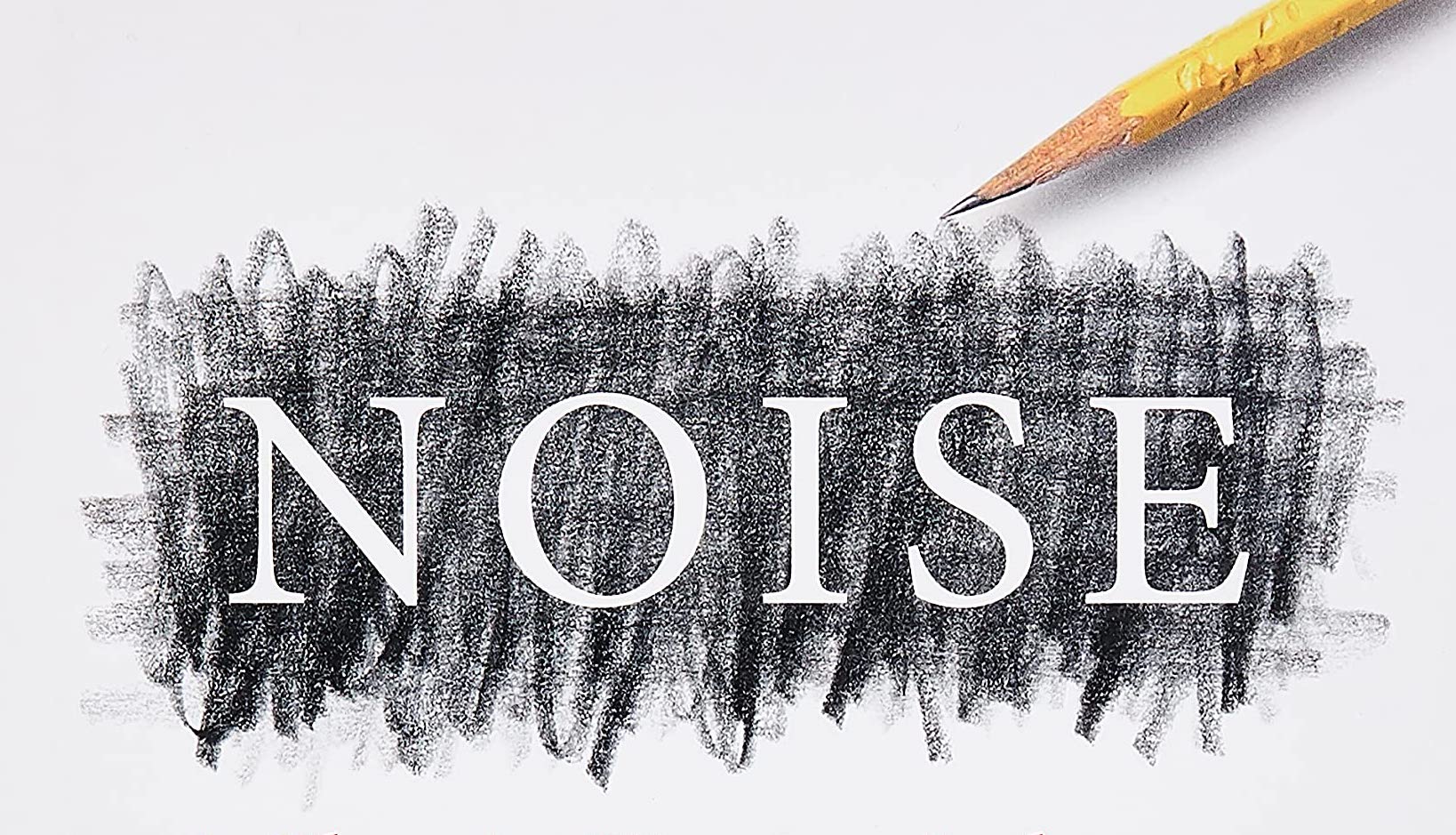 Dans ce détail de la couverture de "Noise – Pourquoi nous faisons des erreurs de jugement et comment les éviter", un "noise" est dessiné au crayon.