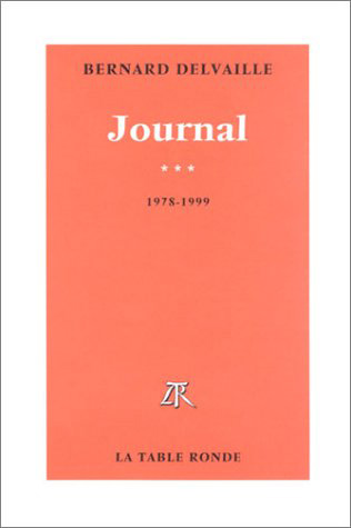 Bernard Delvaille, "Journal. Tome 3 - 1978-1999" (La Table Ronde, 2003). Couverture