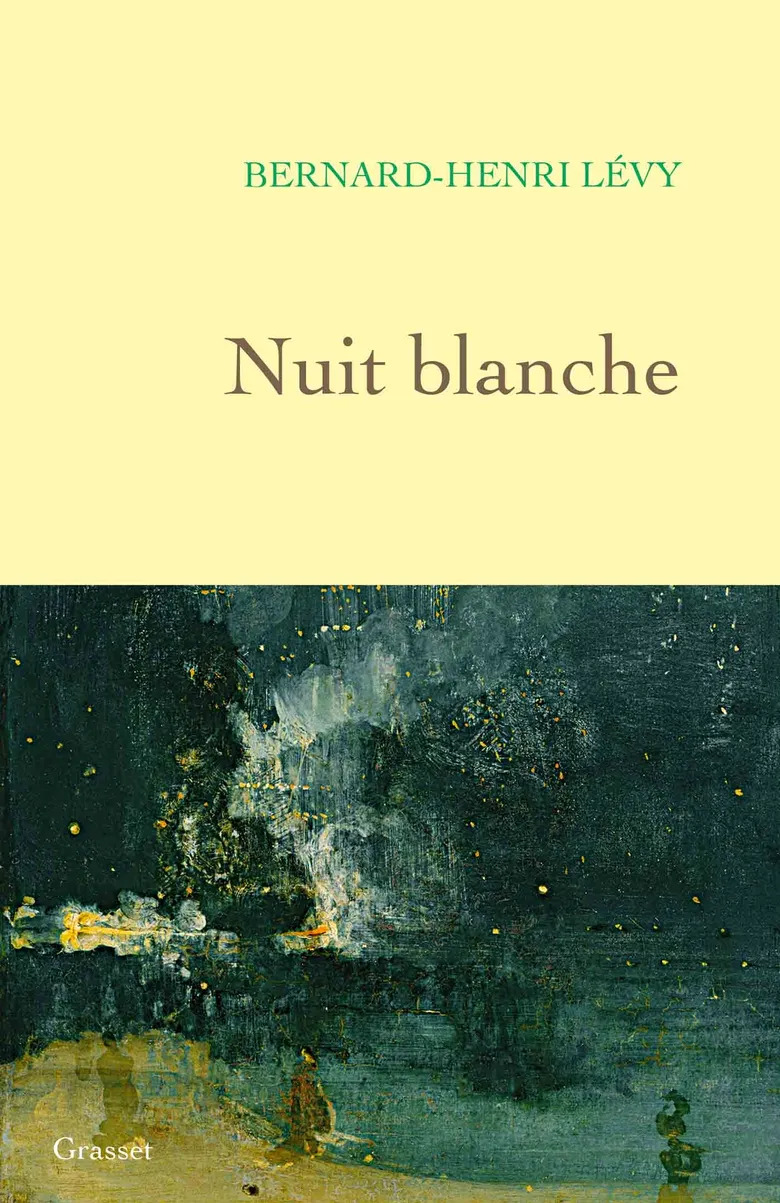 « Nuit blanche » de Bernard-Henri Lévy, publié par Grasset le 8 janvier 2025. (Couverture).