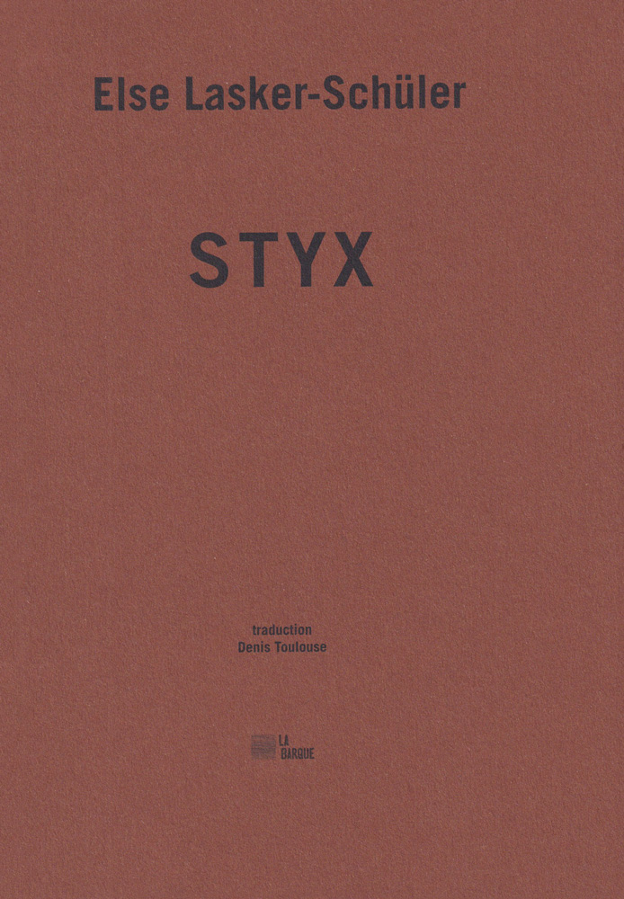 «Styx», recueil de poèmes d'Else Lasker-Schüler; La couverture est unie, de couleur marron. Le titre et l'auteur sont en noir.