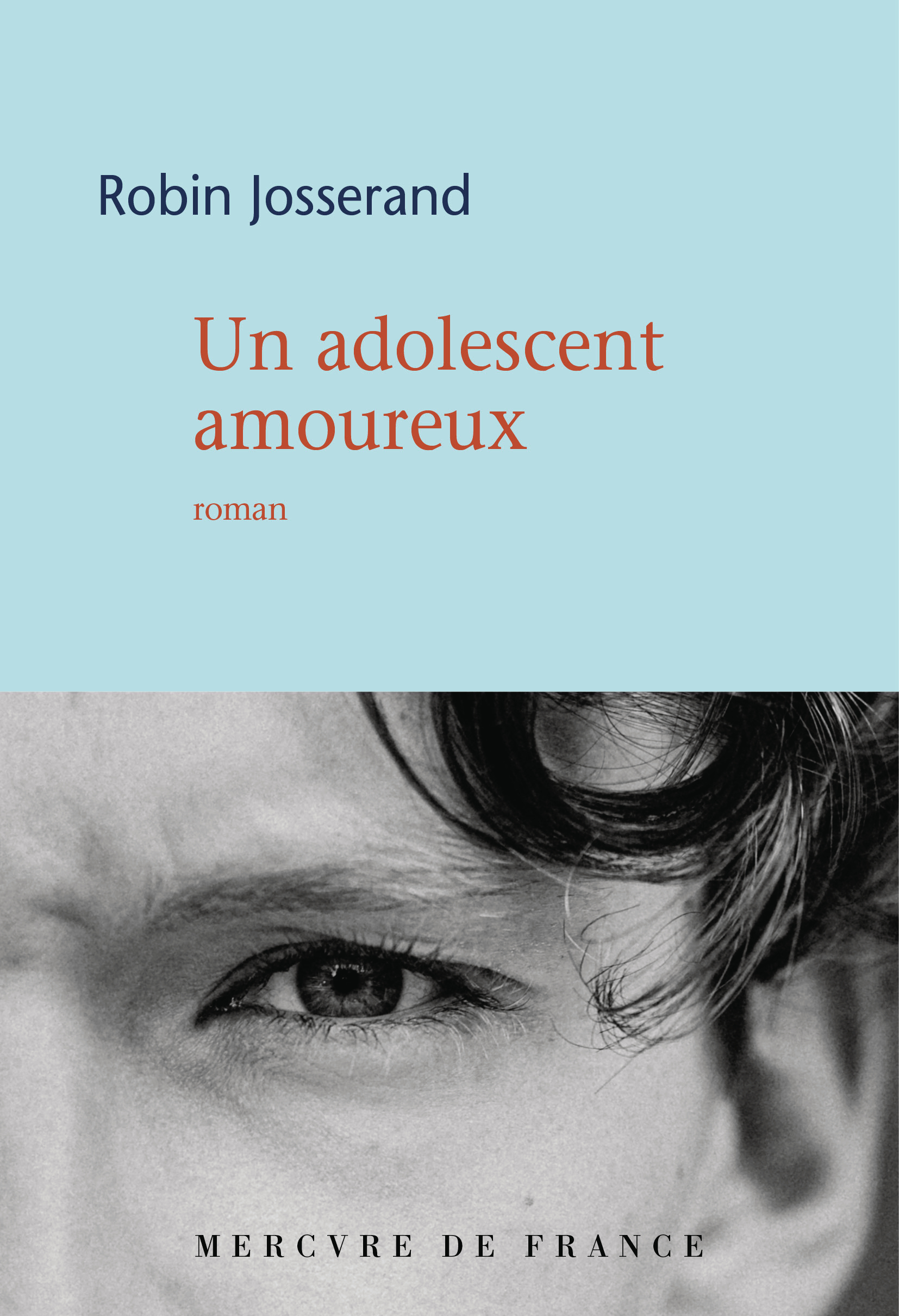 «Un adolescent amoureux», de Robin Josserand publié au Mercure de France le 22 août 2024. (Couverture)
