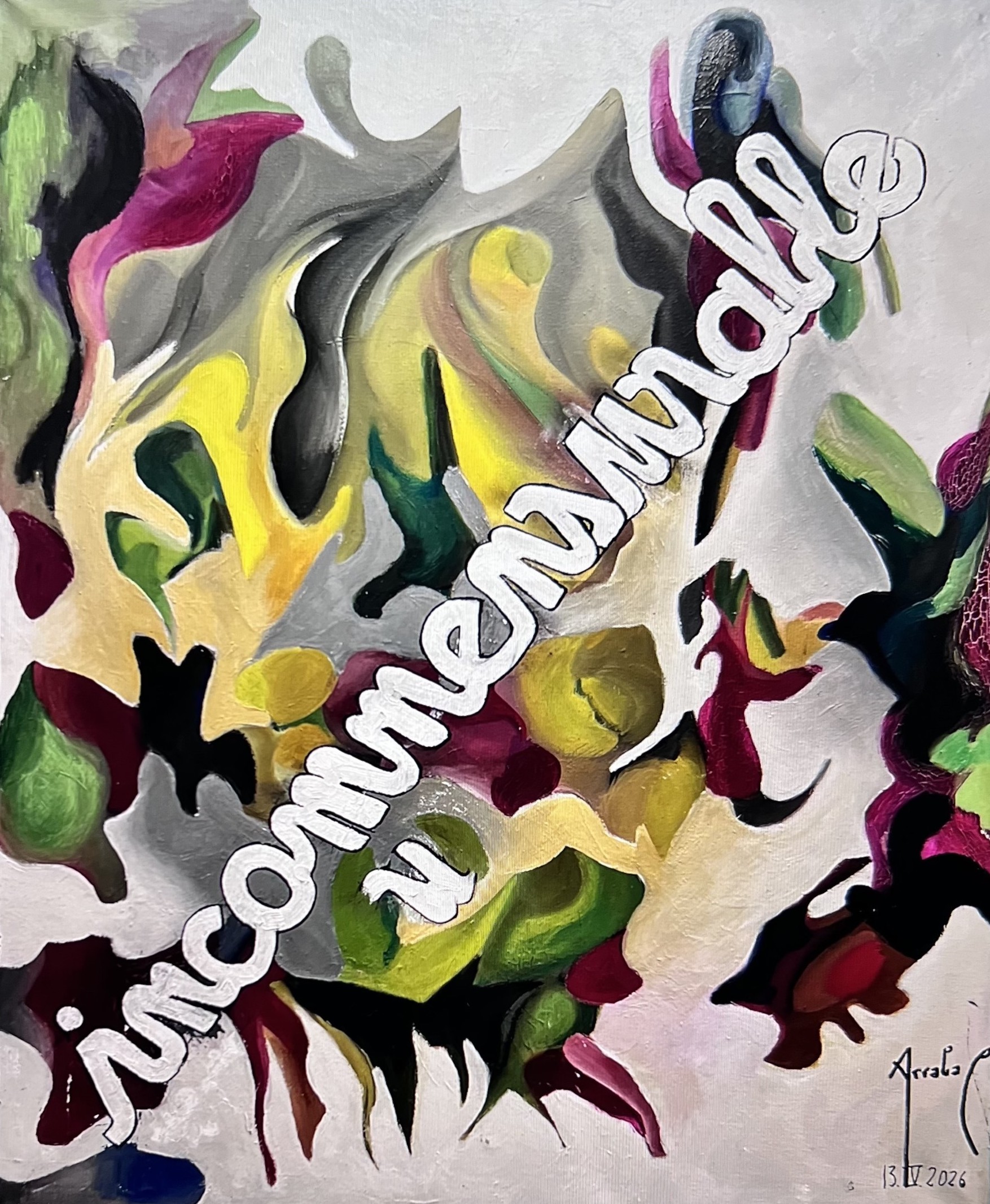 « Incommensurable », huile sur toile de Fernando Arrabal. Composition abstraite aux formes fluides multicolores sur fond clair, traversée en diagonale par le mot « incommensurable ».