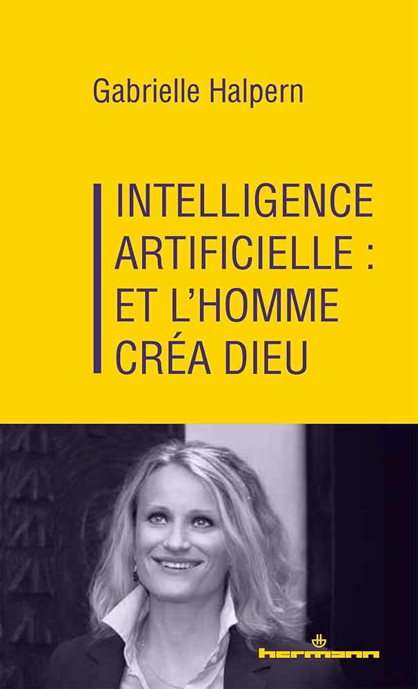 Couverture de « Intelligence artificielle : et l’homme créa Dieu », essai de Gabrielle Halpern