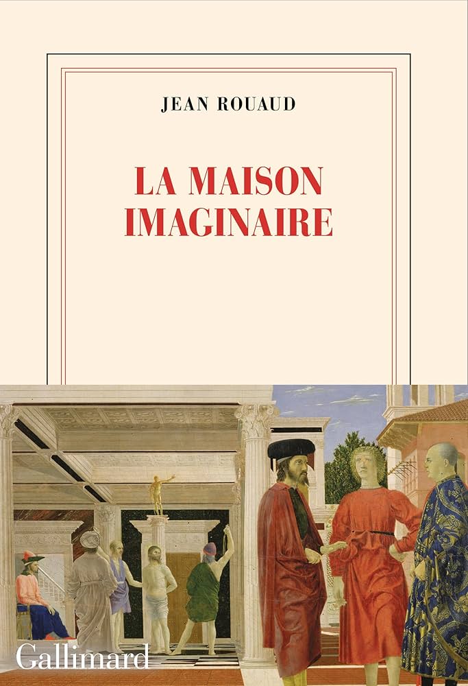 Couverture de « La Maison imaginaire » de Jean Rouaud, publié aux éditions Gallimard