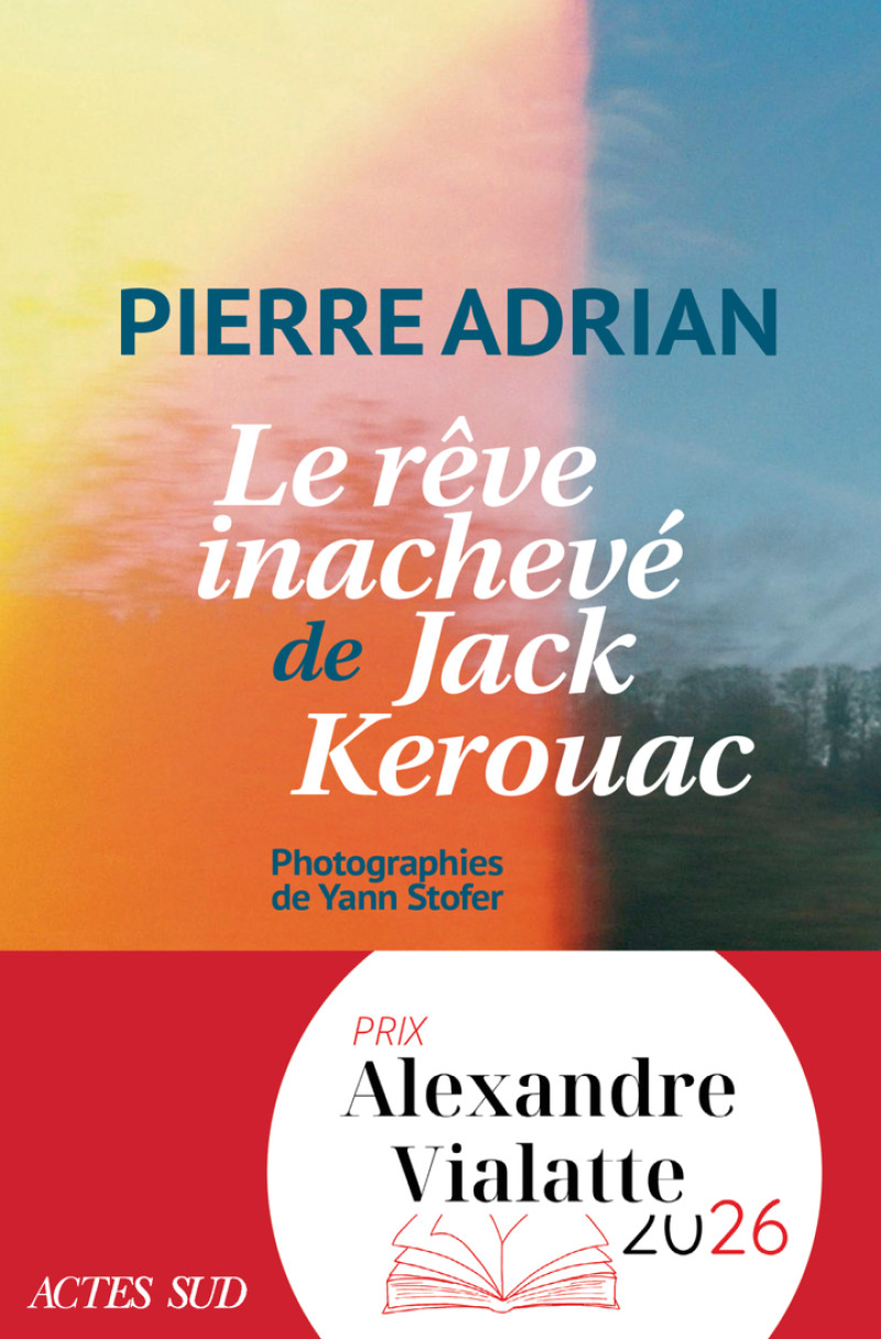 Couverture de « Le rêve inachevé de Jack Kerouac » qui est un récit de Pierre Adrian.