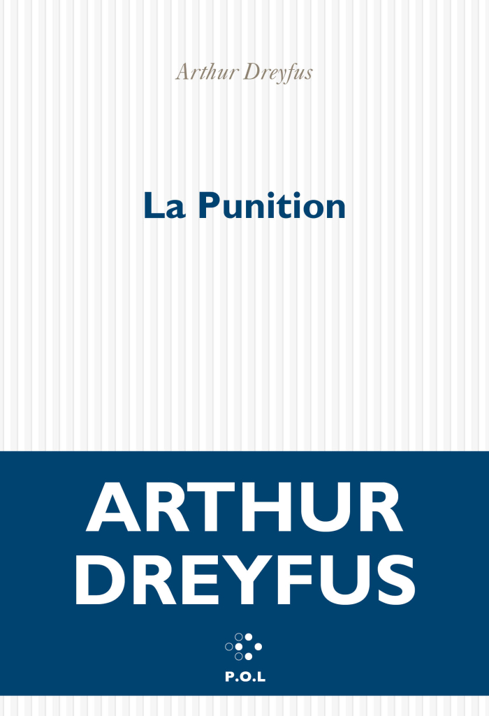 Couverture du livre de Arthur Dreyfus « La Punition », publié par POL