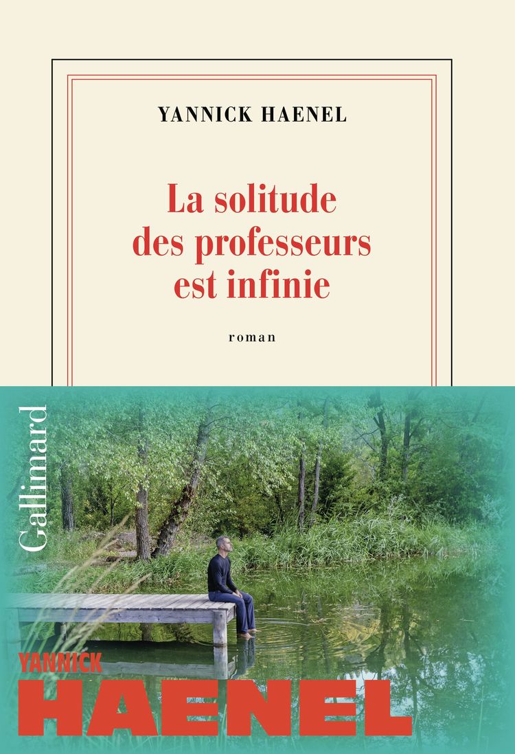 « La solitude des professeurs est infinie » est un roman de Yannick Haenel